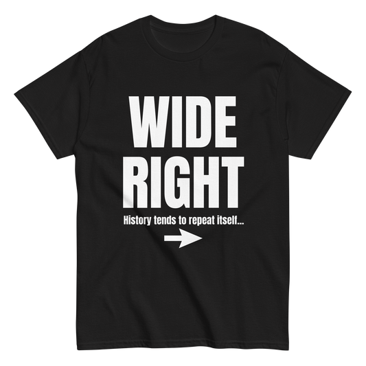 WIDE RIGHT T-SHIRT